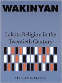 Wakinyan: Lakota Religion in the Twentieth Century