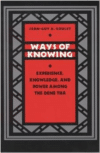 Ways of Knowing:Experience, Knowledge, and Power Among the Dene Tha