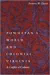 Powhatan's World and Colonial Virginia:A Conflict of Cultures