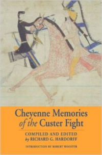 Cheyenne Memories of the Custer Fight:A Source Book