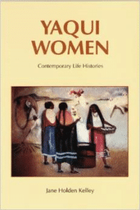 Yaqui Women: Contemporary Life Histories
