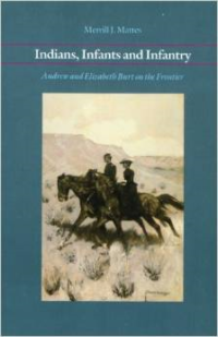 Indians, Infants and Infantry: Andrew and Elizabeth Burt on the Frontier