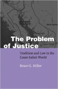 The Problem of Justice: Tradition and Law in the Coast Salish World