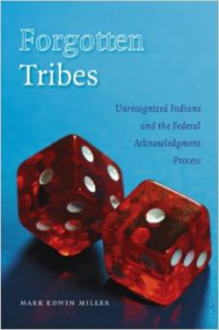 Forgotten Tribes: Unrecognized Indians and the Federal Acknowledgment Process