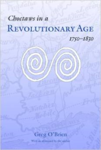 Choctaws in a Revolutionary Age, 1750-1830