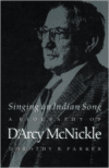 Singing an Indian Song: A Biography of D'Arcy McNickle