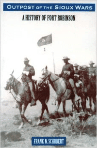 Outpost of the Sioux Wars: A History of Fort Robinson