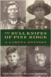 The Dull Knifes of Pine Ridge: A Lakota Odyssey (Revised)