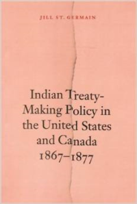 Indian Treaty-Making Policy in the United States and Canada, 1867-1877