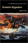 Frontier Regulars: The United States Army and the Indian, 1866-1891