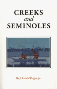 Creeks and Seminoles: The Destruction and Regeneration of the Muscogulge People