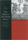 The Mixtecs of Colonial Oaxaca: Nudzahui History, Sixteenth Through Eighteenth Centuries