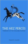 The Nez Perces:Tribesmen of the Columbia Plateau