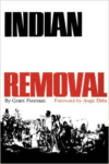 Indian Removal: The Emigration of the Five Civilized Tribes of Indians