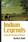 Indian Legends from the Northern Rockies (Revised)