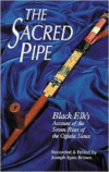 The Sacred Pipe: Black Elk's Account of the Seven Rites of the Oglala Sioux (Revised)