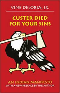 Custer Died for Your Sins: Shadows from the Past and Portents for the Future