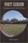 Fort Gibson: Terminal on the Trail of Tears