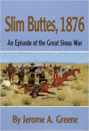 Slim Buttes, 1876:An Episode of the Great Sioux War