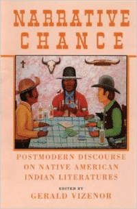 Narrative Chance:Postmodern Discourse on Native American Indian Literatures