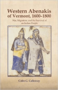 Western Abenakis of Vermont: War, Migration, and the Survival of an Indian People