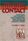 Historic Contact: Indian People and Colonists in Today's Northeastern United States in the Sixteenth Through Eighteent