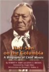 Half-Sun on the Columbia:A Biography of Chief Moses