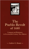 The Pueblo Revolt of 1680: Conquest and Resistance in Seventeenth-Century New Mexico (Revised)