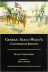 General Stand Watie's Confederate Indians