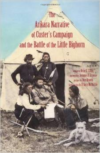 Arikara Narrative of Custer's Campaign and the Battle of the Little Bighorn