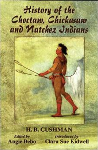 History of the Choctaw, Chickasaw and Natchez Indians