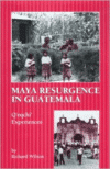 Maya Resurgence in Guatemala:Q'Eqchi' Experiences