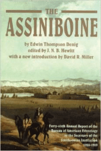 The Assiniboine:Forty-Sixth Annual Report of the Bureau of American Ethnology to the Secretary of the Smithsonian Institutuion,