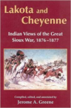 Lakota and Cheyenne:Indian Views of the Great Sioux War, 1876-1877