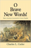 O Brave New Words: Native American Loanwords in Current English