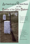 Archaeological Perspectives on the Battle of the Little Bighorn (Revised)