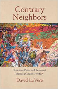 Contrary Neighbors: Southern Plains and Removed Indians in Indian Territory