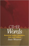 Other Words: American Indian Literature, Law, and Culture