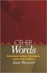 Other Words: American Indian Literature, Law, and Culture