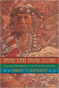 Navajo Land, Navajo Culture: The Utah Experience in the Twentieth Century