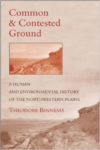 Common and Contested Ground: A Human and Environmental History of the Northwestern Plains