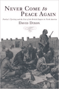 Never Come to Peace Again: Pontiac's Uprising and the Fate of the British Empire in North America