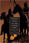 Indian Views of the Custer Fight:A Source Book