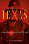 The Conquest of Texas: Ethnic Cleansing in the Promised Land, 1820-1875