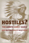 Hostiles?:The Lakota Ghost Dance and Buffalo Bill's Wild West