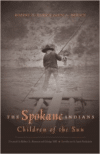 The Spokane Indians:Children of the Sun