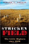 Stricken Field:The Little Bighorn Since 1876