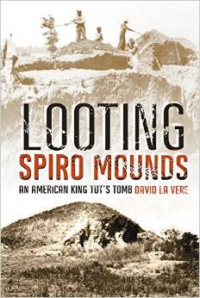 Looting Spiro Mounds: An American King Tut's Tomb