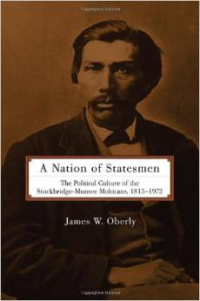 A Nation of Statesmen:The Political Culture of the Stockbridge-Munsee Mohicans, 1815-1972