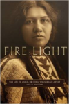 Fire Light:The Life of Angel de Cora, Winnebago Artist